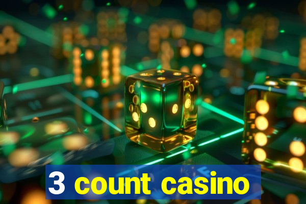 3 count casino