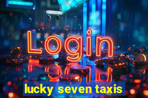 lucky seven taxis