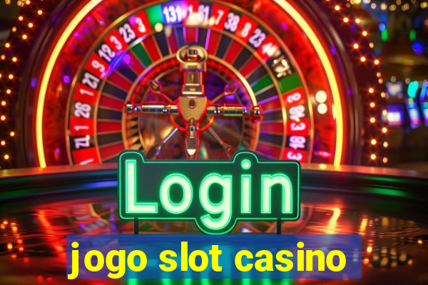 jogo slot casino