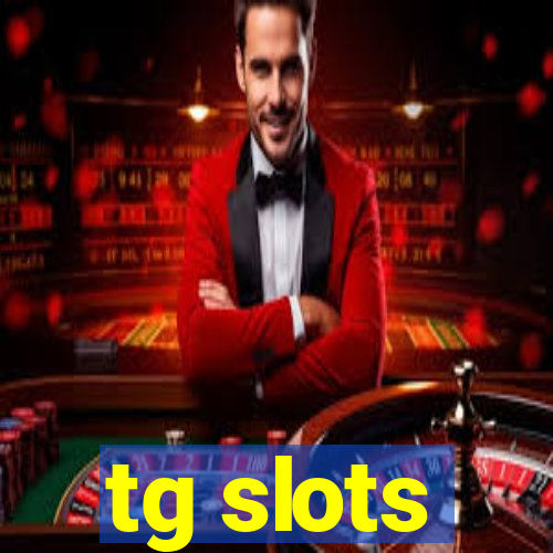 tg slots