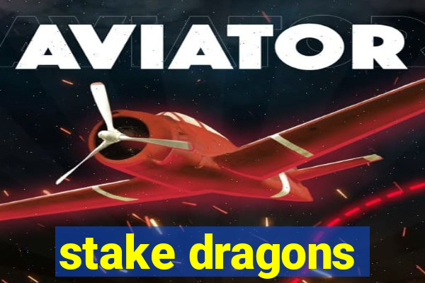 stake dragons