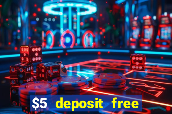 $5 deposit free spins casino