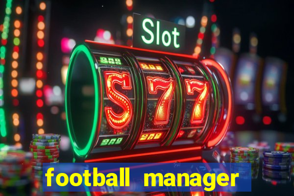 football manager 2021 touch 21.4.0 apk