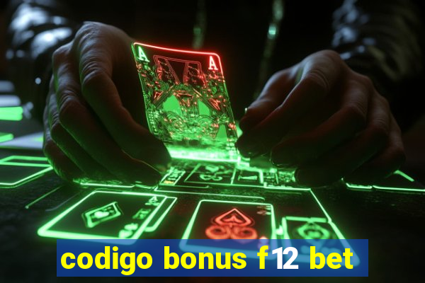 codigo bonus f12 bet