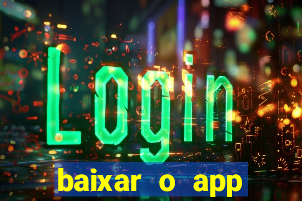 baixar o app estrela bet