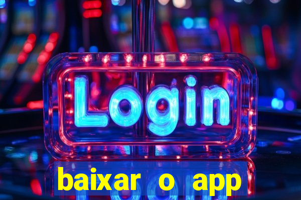 baixar o app estrela bet