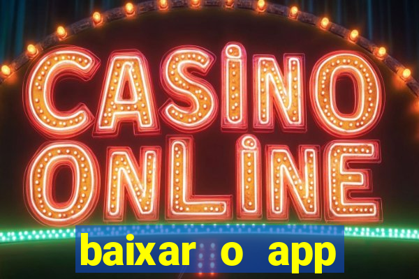 baixar o app estrela bet