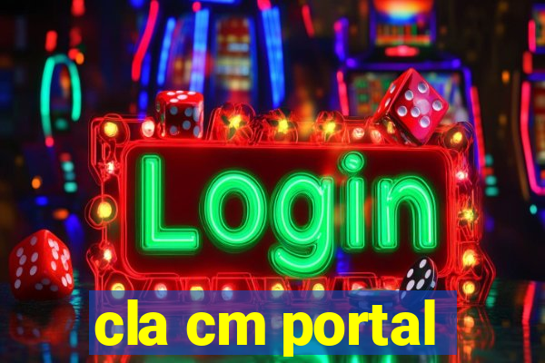 cla cm portal