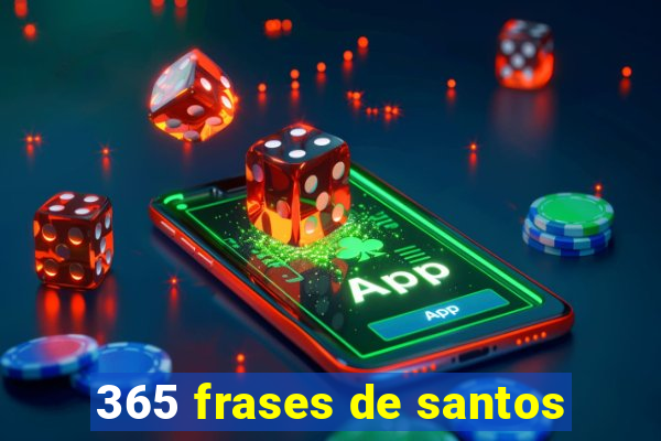 365 frases de santos