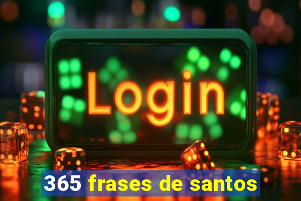 365 frases de santos