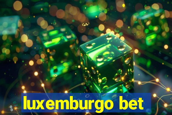 luxemburgo bet