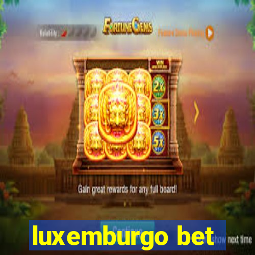 luxemburgo bet