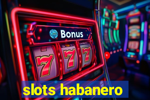 slots habanero