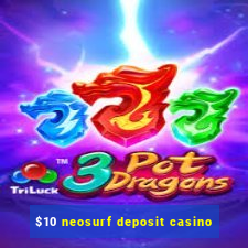 $10 neosurf deposit casino