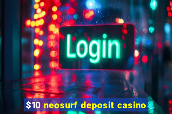 $10 neosurf deposit casino