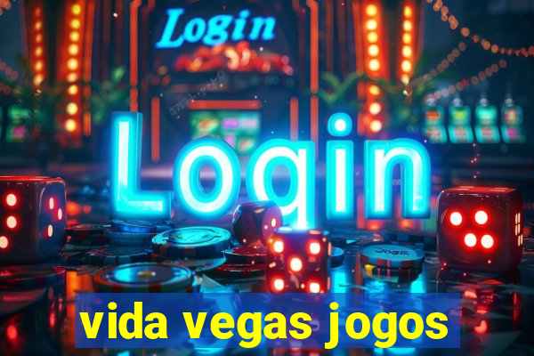 vida vegas jogos