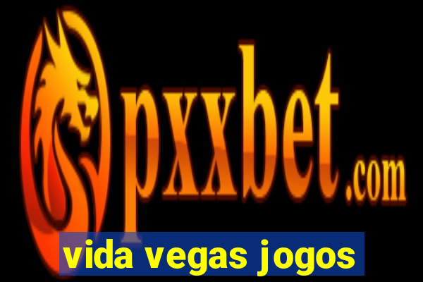 vida vegas jogos