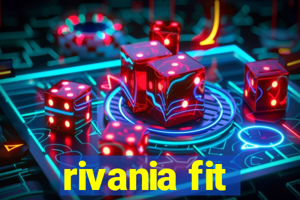 rivania fit