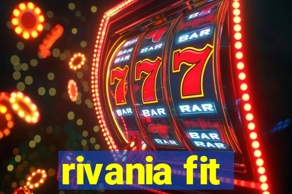 rivania fit