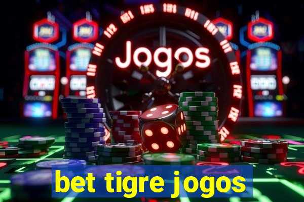 bet tigre jogos