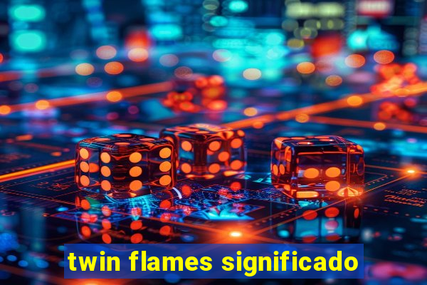 twin flames significado