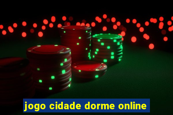 jogo cidade dorme online