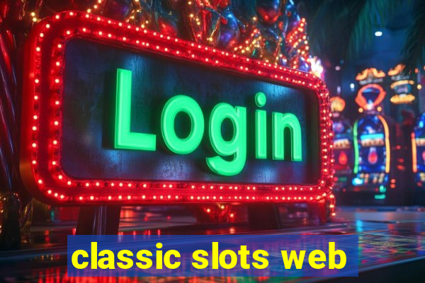 classic slots web