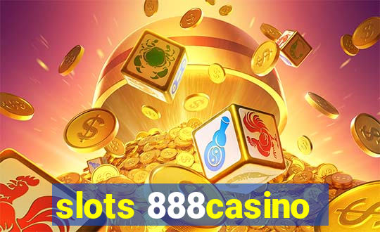 slots 888casino