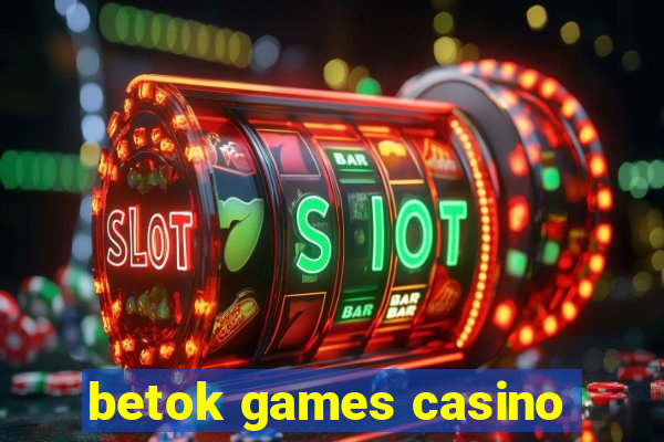 betok games casino