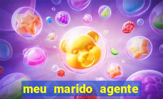 meu marido agente secreto completo dublado