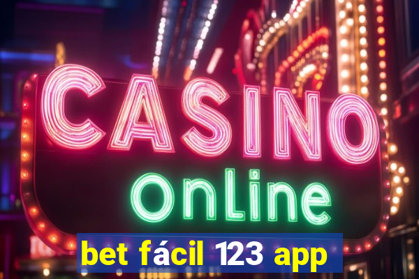 bet fácil 123 app