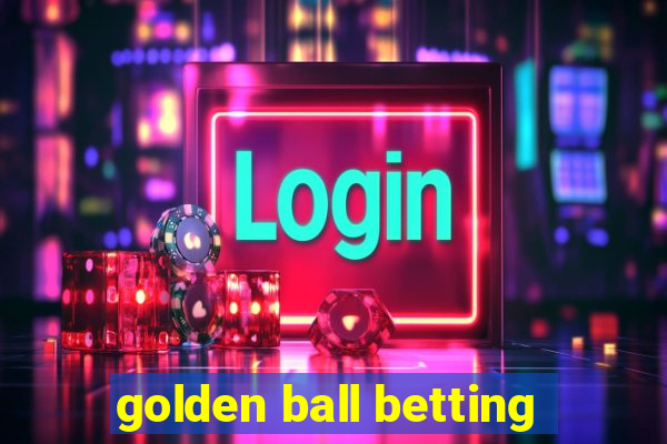 golden ball betting