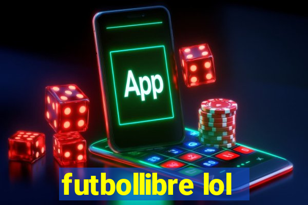 futbollibre lol