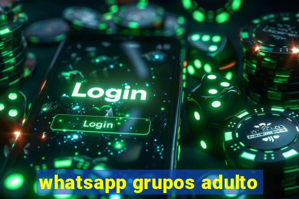 whatsapp grupos adulto