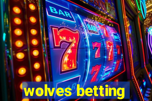 wolves betting