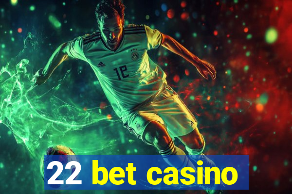 22 bet casino