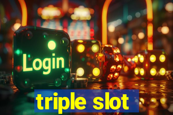 triple slot