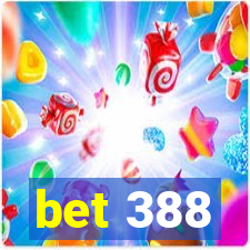 bet 388