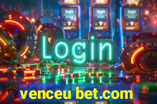 venceu bet.com