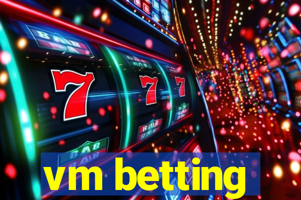 vm betting