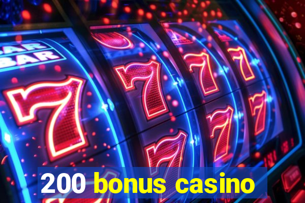 200 bonus casino