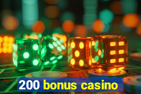 200 bonus casino