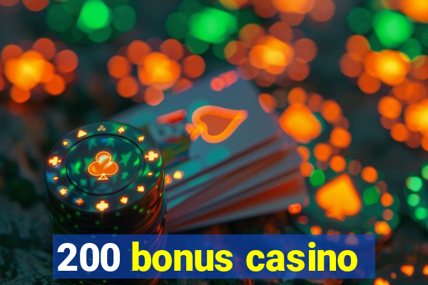 200 bonus casino