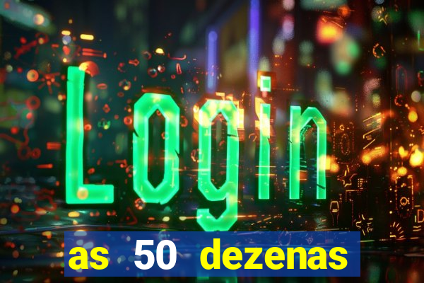 as 50 dezenas melhores de 20 pontos