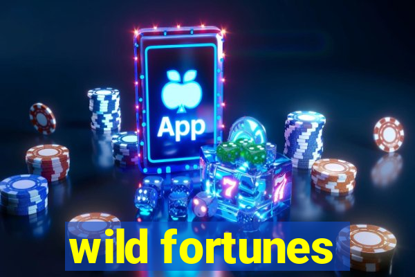 wild fortunes