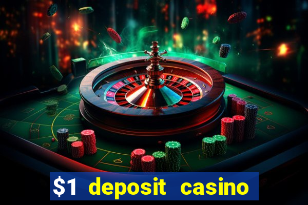 $1 deposit casino for new player