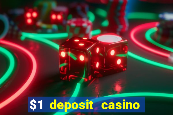 $1 deposit casino for new player