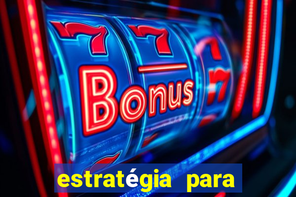 estratégia para ganhar dinheiro no fortune tiger