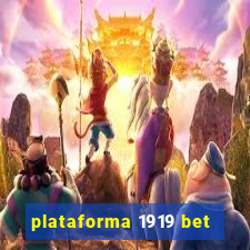 plataforma 1919 bet