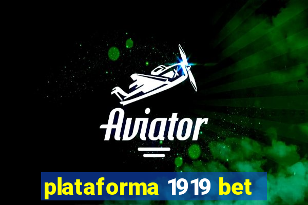 plataforma 1919 bet